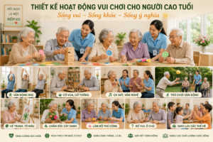 Thiết kế hoạt động vui chơi cho người cao tuổi tại cơ sở dưỡng lão – Giải pháp nâng cao sức khỏe thể chất và tinh thần