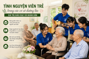 Tình nguyện viên trẻ trong các cơ sở dưỡng lão – Giá trị giáo dục và nhân văn