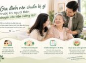 Trước khi vào viện dưỡng lão, gia đình cần chuẩn bị những gì cho người thân?