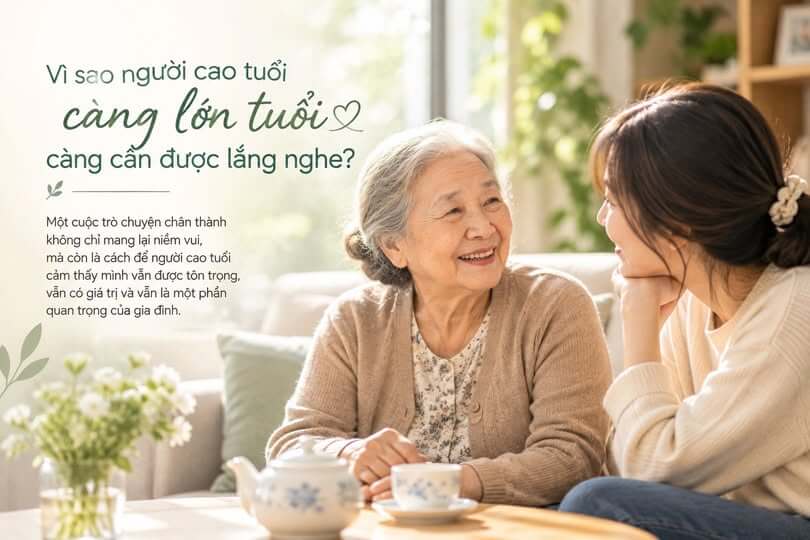 Vì sao người cao tuổi càng lớn tuổi càng cần được lắng nghe?