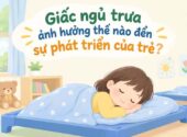 Giấc ngủ trưa ảnh hưởng thế nào đến sự phát triển của trẻ?